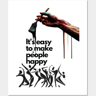 it's easy to make people happy Posters and Art